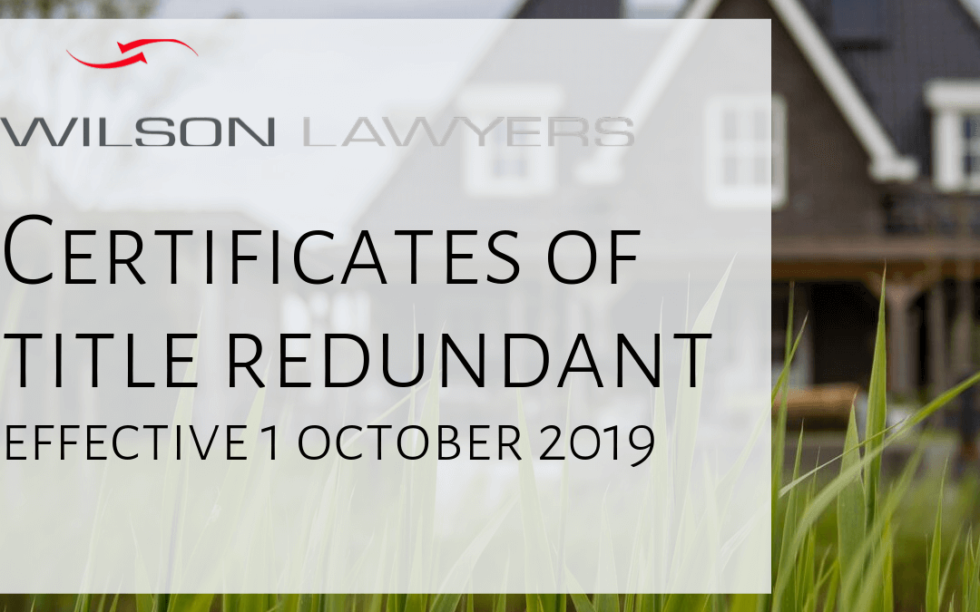 Certificates of Title Redundant, effective 1 Oct 2019